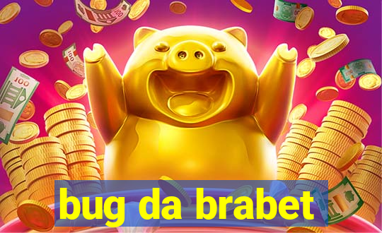 bug da brabet